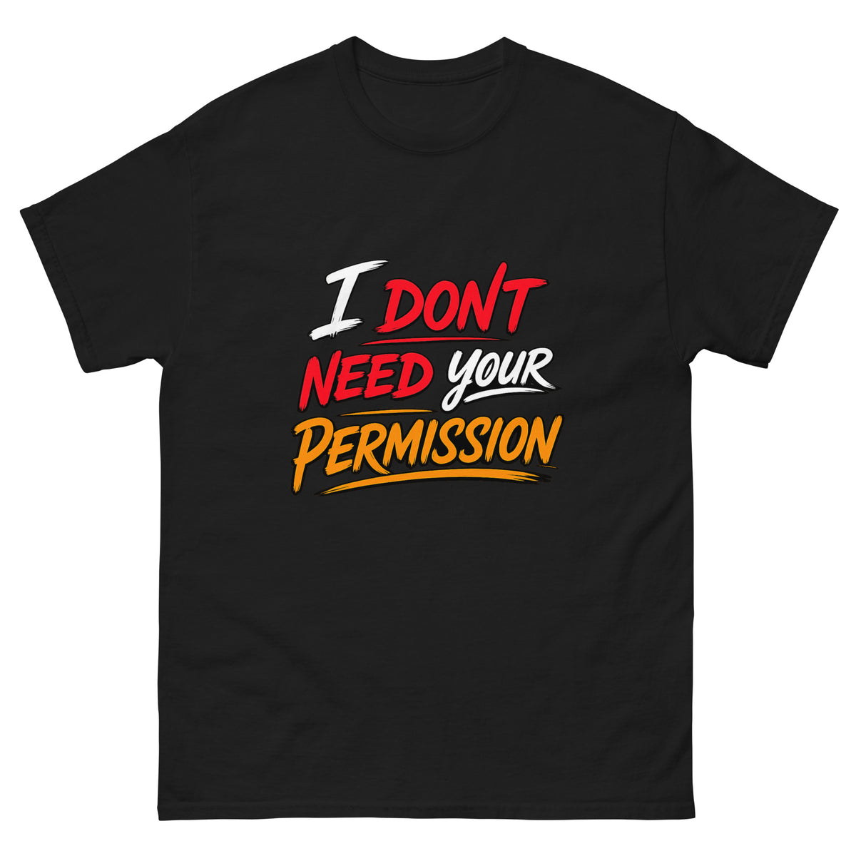 I Don't Need Your Permission | Classic Tee