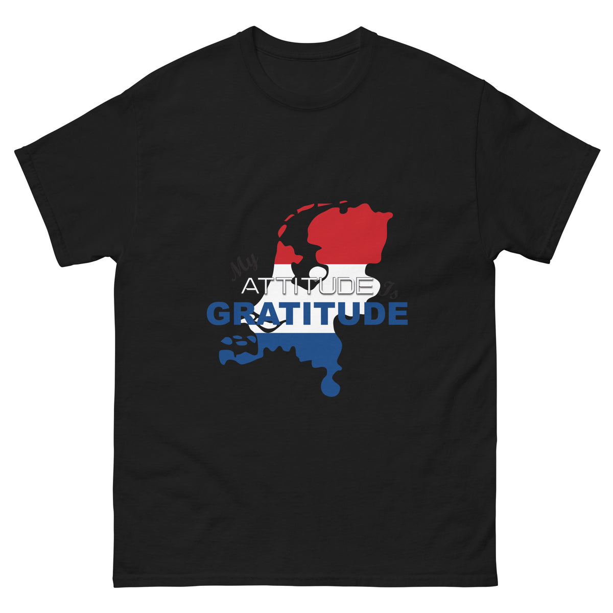 The Netherlands - My Attitude is Gratitude | Classic Tee