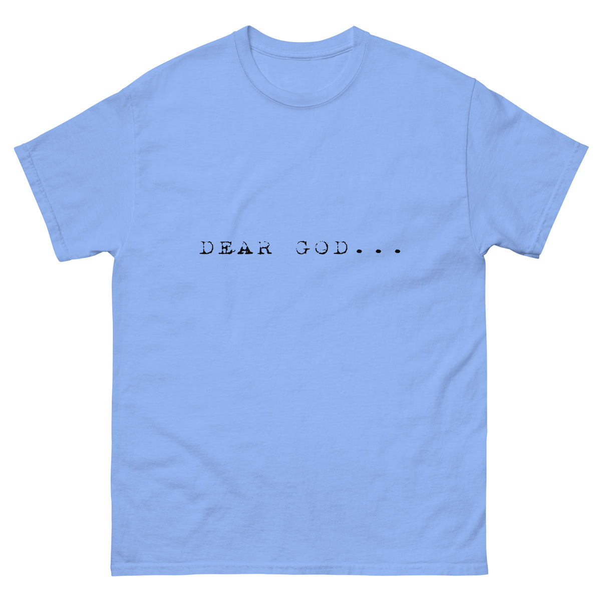 Dear God | Classic Tee