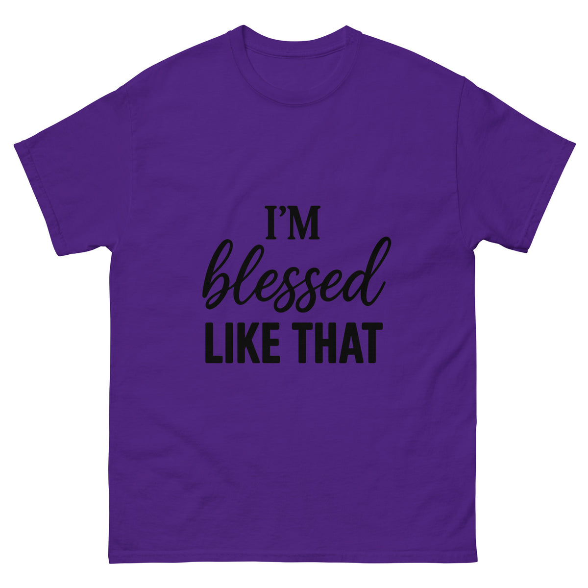 I'm Blessed Like That | Classic Tee