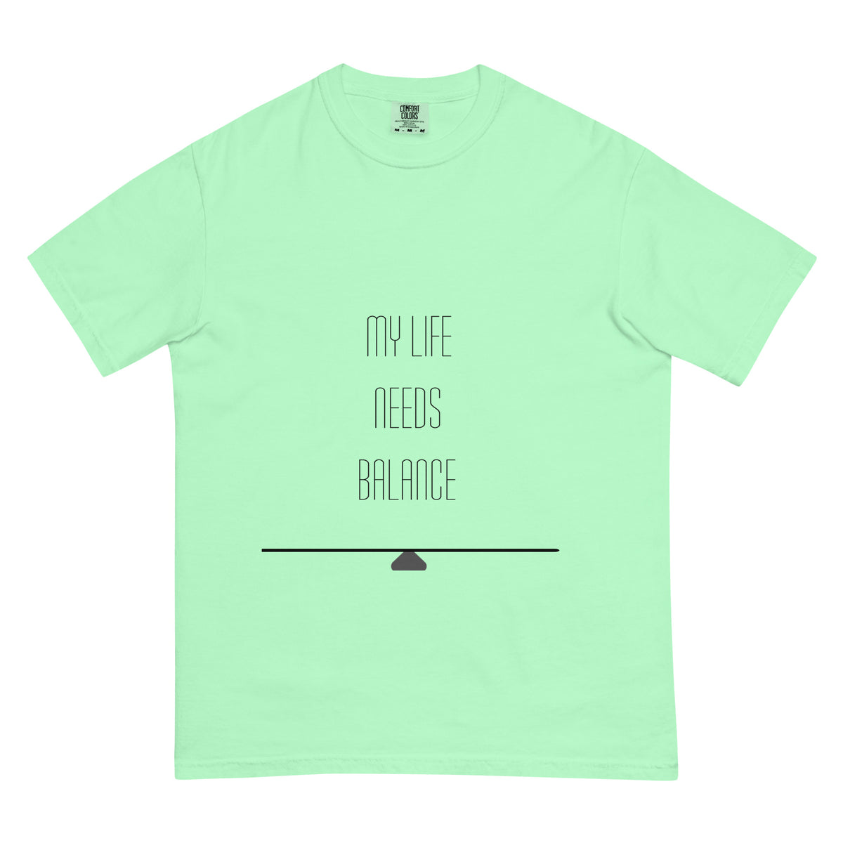 My Life Needs Balance | Garment-Dyed Heavyweight Tee