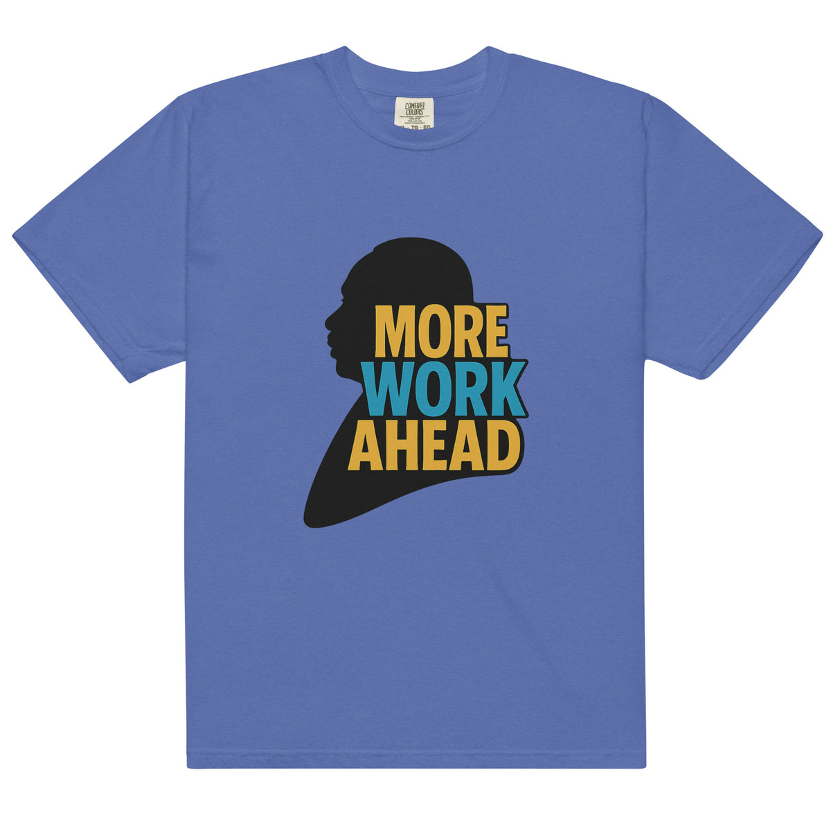 More Work Ahead | Garment-Dyed Heavyweight Tee