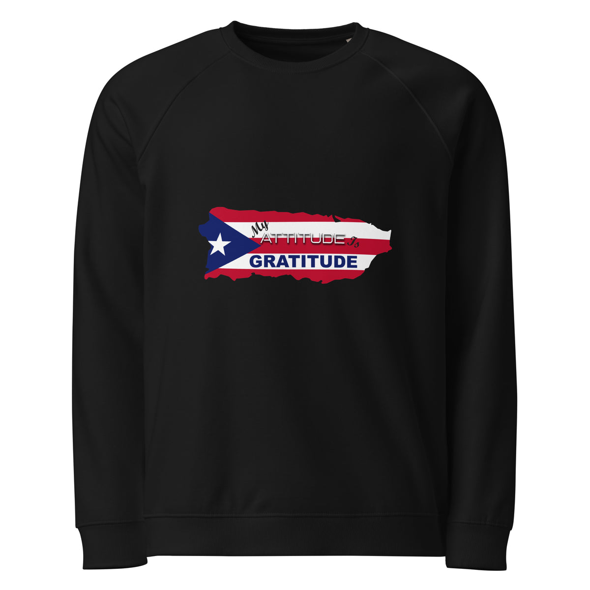 Puerto Rico - My Attitude is Gratitude | Organic Raglan Sweatshirt