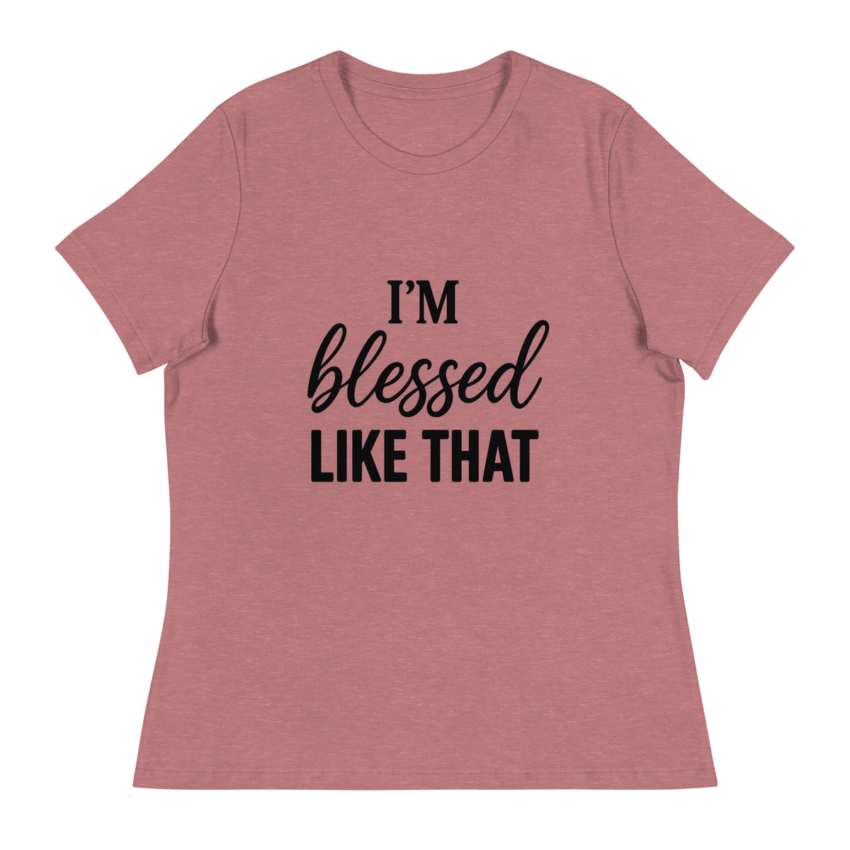 I'm Blessed Like That | Women's Relaxed Tee
